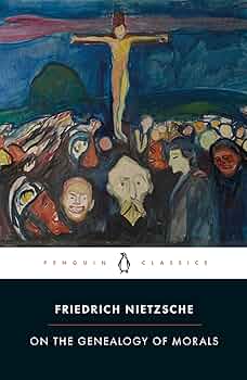 ON THE GENEALOGY OF MORALS BY FRIEDRICH NEITZCHE