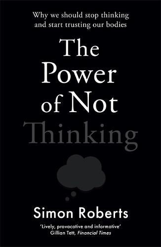 The Power Of Not Thinking