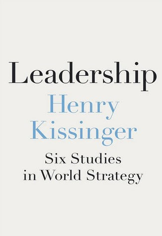 Leadership: Six Studies in World Strategy