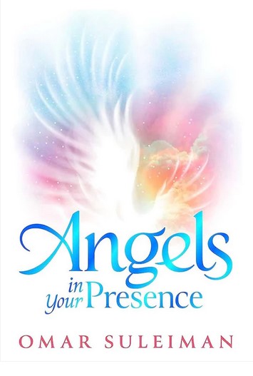 Angels in Your Presence Omar Suleiman