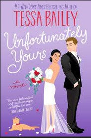 Unfortunately Yours by Tessa Bailey