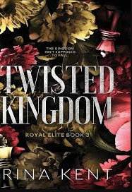 TWISTED KINGDOM BY RINA KENT