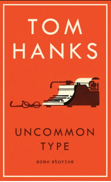 UNCOMMON TYPE BY TOM HANKS